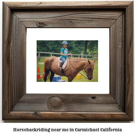 horseback riding near me in Carmichael, California